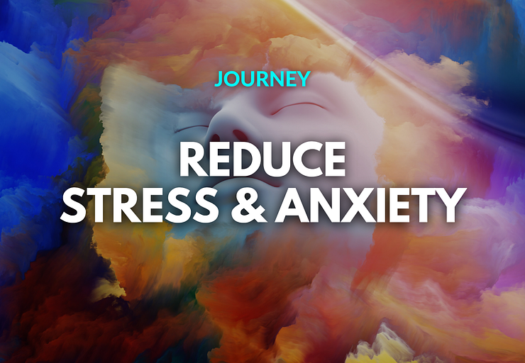 Reduce stress & anxiety